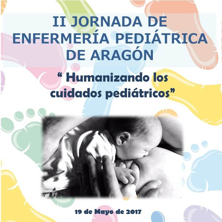 II Jornada de Enfermería Pediátrica de Aragón y Navarra: Humanizando los cuidados